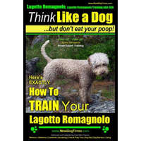  Lagotto Romagnolo, Lagotto Romagnolo Training AAA AKC: Think Like a Dog, but Don't Eat Your Poop! - Lagotto Romagnolo Breed Expert Training -: Here's – MR Paul Allen Pearce