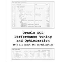  Oracle SQL Performance Tuning and Optimization: It's all about the Cardinalities – Kevin Meade