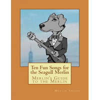  Merlin's Guide to the Merlin - 10 Fun Songs for the Seagull Merlin: The First Seagull Merlin Songbook on Amazon – Merlin Speers,Joe Speers