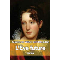 L'?ve future – Auguste de Villiers de l'Isle-Adam