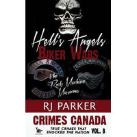 Hell's Angels Biker Wars: The Rock Machine Massacres – RJ Parker,Peter Vronsky,Aeternum Designs