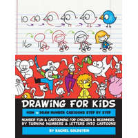  Drawing for Kids How to Draw Number Cartoons Step by Step: Number Fun & Cartooning for Children & Beginners by Turning Numbers & Letters into Cartoons – Rachel a Goldstein
