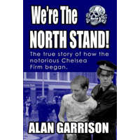  We're The North Stand – MR Alan Garrison