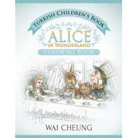  Turkish Children's Book: Alice in Wonderland (English and Turkish Edition) – Wai Cheung