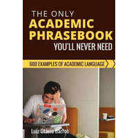  The Only Academic Phrasebook You'll Ever Need: 600 Examples of Academic Language – Luiz Otavio Barros