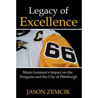  Legacy Of Excellence: Mario Lemieux's Impact on the Penguins and the City of Pittsburgh – Jason Zemcik