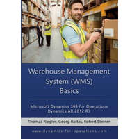  WMS Warehouse Management System Basics: Microsoft Dynamics 365 for Operations / Microsoft Dynamics AX 2012 R3 – Thomas Riegler