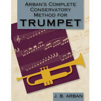  Arban's Complete Conservatory Method for Trumpet (Dover Books on Music) – Jb Arban