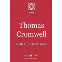  Thomas Cromwell: Henry VIII's Chief Minister – Tudor Times
