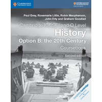  Cambridge IGCSE (R) and O Level History Option B: the 20th Century Coursebook – Paul Grey,Rosemarie Little,Robin MacPherson