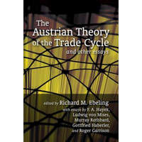  The Austrian Theory of the Trade Cycle and Other Essays – Murray N Rothbard,Richard M Ebeling,Ludwig Von Mises