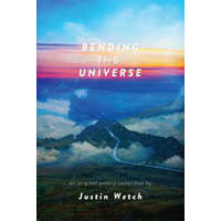  Bending the Universe – Justin Wetch