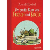 Das große Buch von Frosch und Kröte – Arnold Lobel,Arnold Lobel,Tilde Michels