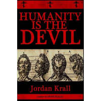 Humanity Is the Devil – Jordan Krall