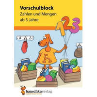  Vorschulblock - Zahlen und Mengen ab 5 Jahre, A5-Block – Redaktion Hauschka Verlag,Sabine Dengl