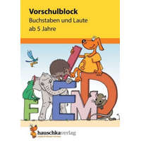  Vorschulblock - Buchstaben und Laute ab 5 Jahre, A5-Block – Redaktion Hauschka Verlag,Sabine Dengl