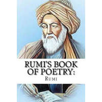  Rumi's Book of Poetry: 100 Inspirational Poems on Love, Life, and Meditation – Rúmí