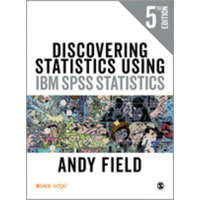 Discovering Statistics Using IBM SPSS Statistics – Andy Field