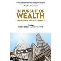  In Pursuit of Wealth: The Moral Case for Finance – Yaron Brook