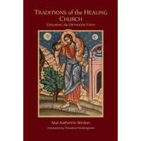 Traditions of the Healing Church: Exploring the Orthodox Faith – Ma Lmhc Nun Katherine Weston