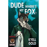  Dude, Where's My Fox? – KYELL GOLD