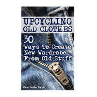 Upcycling Old Clothes: 30 Ways To Create New Wardrobe From Old Stuff – Charlotte Byrd
