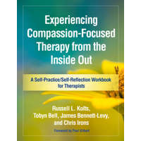  Experiencing Compassion-Focused Therapy from the Inside Out – Kolts,Russell L. (Russell L. Kolts,PhD,Department of Psychology,Eastern Washington University,Cheney)