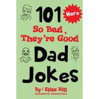  More 101 So Bad, They're Good Dad Jokes – Elias Hill