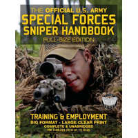  The Official US Army Special Forces Sniper Handbook: Full Size Edition: Discover the Unique Secrets of the Elite Long Range Shooter: 450+ Pages, Big 8 – US Army