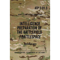  ATP 2-01.3 Intelligence Preparation of the Battlefield / Battlespace: November 2014 – Headquarters Department of The Army