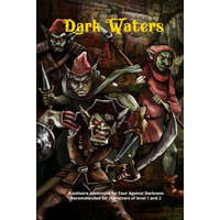  Dark Waters: A solitaire adventure for Four Against Darkness Recommended for characters of level 1 and 2 – Jeffery Baker