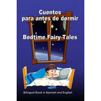  Cuentos para antes de dormir. Bedtime Fairy Tales. Bilingual Book in Spanish and English: Bilingue: inglés - espa?ol libro para ni?os. Dual Language B – Svetlana Bagdasaryan