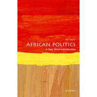  African Politics: A Very Short Introduction – Ian (Professor in International Relations and African Political Economy at the University of St Andrews) Taylor