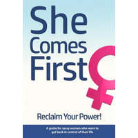  She Comes First - Reclaim Your Power! - A guide for sassy women who want to get back in control of their life: An empowering book about standing your – Brian Nox
