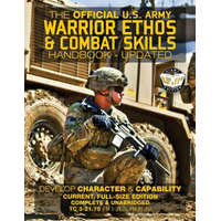 The Official US Army Warrior Ethos and Combat Skills Handbook - Updated: Current, Full-Size Edition: Develop Character and Capability - Giant 8.5" x 1 – US Army