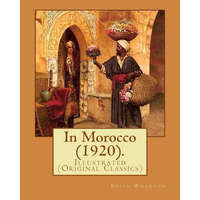 In Morocco (1920). By: Edith Wharton: Illustrated (Original Classics) – Edith Wharton