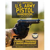  The Official US Army Pistol Handbook - Updated: Combat Training & Marksmanship: Current, Full-Size Edition - Giant 8.5" x 11" Format: Large, Clear Pri – US Army