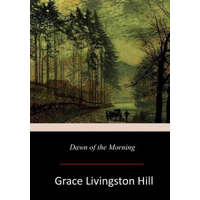  Dawn of the Morning – Grace Livingston Hill
