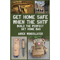  Get Home Safe When the SHTF: Build the Perfect Get Home Bag – Airek Windslayer