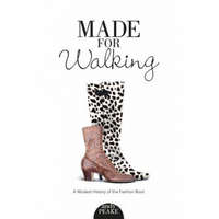 Made For Walking: A Modest History of the Fashion Boot – Andy Peake