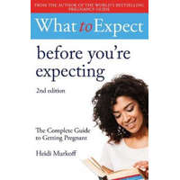  What to Expect: Before You're Expecting 2nd Edition – Heidi Murkoff