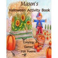  Mason's Halloween Activity Book: (Personalized Books for Children), Halloween Coloring Book, Games: Connect the Dots, Mazes, Crossword Puzzle, & Color – Florabella Publishing