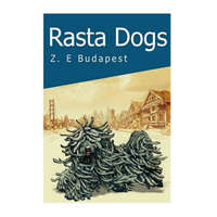  Rasta Dogs: Life and Times of Zoro, A Little Hungarian Puli – Zsuzsanna Emese Budapest