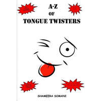  A-Z of Tongue Twisters – Shameera Somani