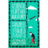  Accidental Further Adventures of the Hundred-Year-Old Man – Jonas Jonasson,Rachel Willson-Broyles