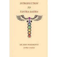  Introduction to the Tantra Sastra – Sir John George Woodroffe