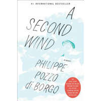 A Second Wind: A Memoir – Philippe Pozzo di Borgo