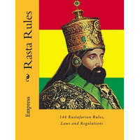 Rasta Rules: 144 Rastafarian Rules, Laws and Regulations – Empress MS