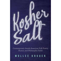 Kosher Salt: Contemporary Jewish American Folk Poetry, Humor, and Philosophic Farfel – Mollee Kruger