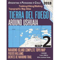 Tierra Del Fuego Around Ushuaia Map 2 Navarino Island Complete Topo Map Puerto Williams Argentina Patagonia Chile Trekking/Hiking/Walking Topographic – Sergio Mazitto